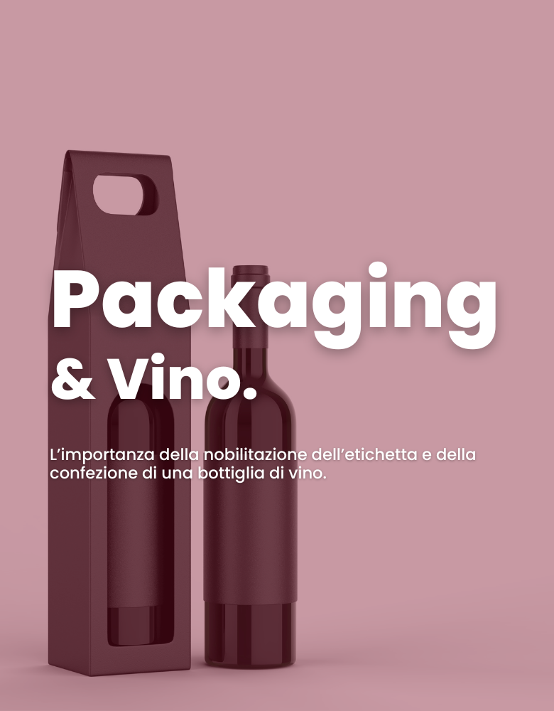 Vino & Packaging: non solo etichette.